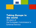 Taking Europe to the world - 50 years of the European Commission's External Service