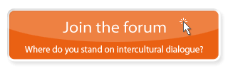 Join the forum - Where do you stand on intercultural dialogue?