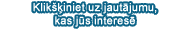 Klikšķiniet uz jautājumu, kas jūs interesē