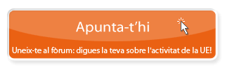 Apunta-t’hi - Uneix-te al fòrum: digues la teva sobre l'activitat de la UE!